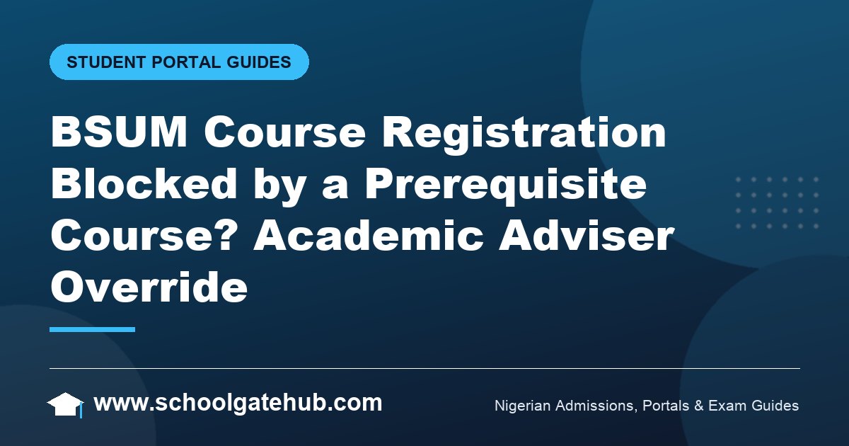 BSU Makurdi Course Registration Prerequisite Error: Fix