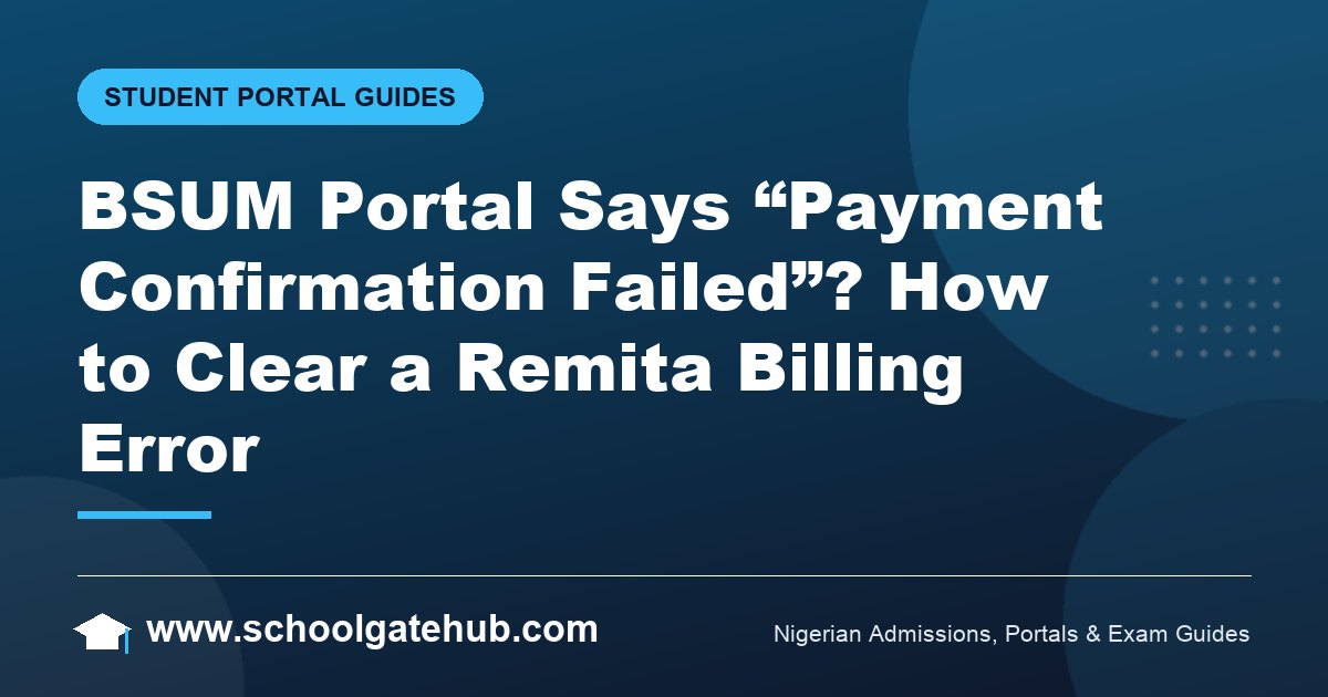 BSU Makurdi Payment Confirmation Failed: How to Fix It