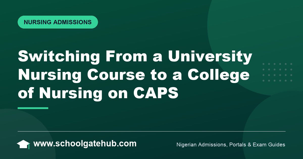 How to Change From University Nursing to College of Nursing on JAMB CAPS