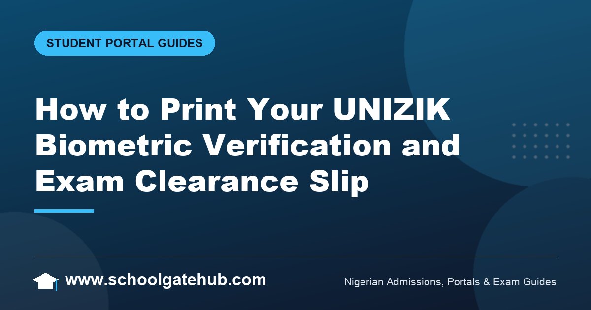How to Print UNIZIK Biometric Verification Slip