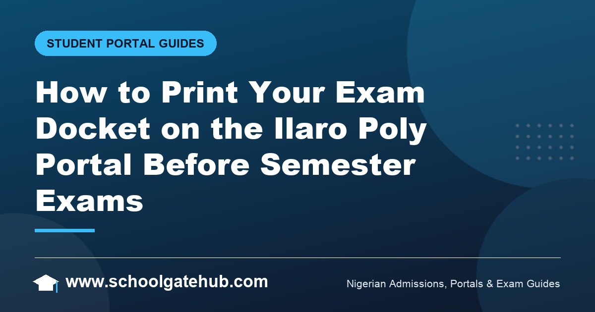 How to Print Exam Docket on Ilaro Poly Portal