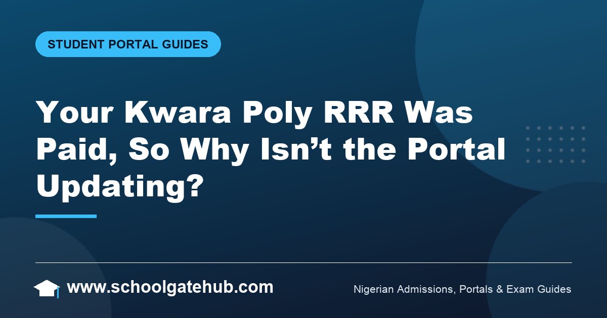 Kwara Poly RRR Generated but Portal Not Updating: What to Do