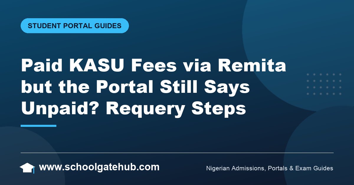 Paid KASU School Fees but Portal Showing Unpaid: Fix Guide