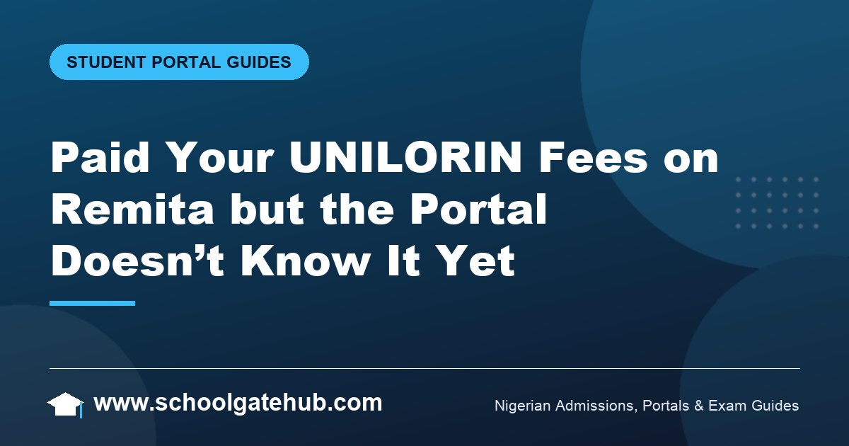 UNILORIN Remita Payment Not Reflecting on Portal: What to Do
